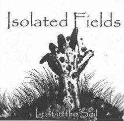 Isolated Fields : Lost in the Soil